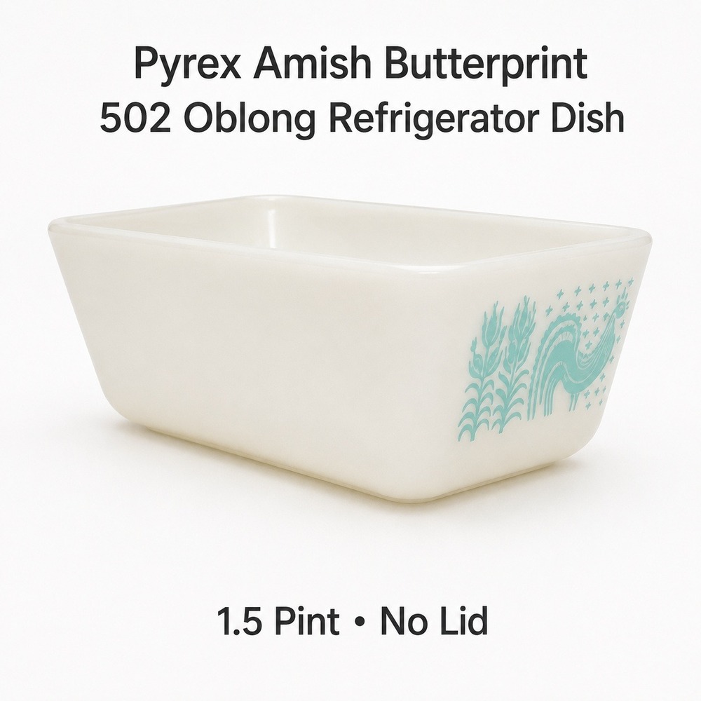 Pyrex Amish Butterprint Turquoise White Refrigerator Dish 502 1.5 Pint Vintage